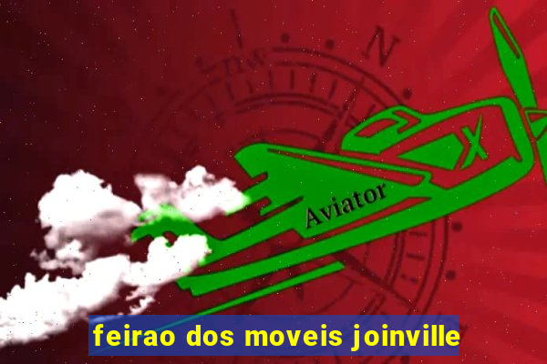 feirao dos moveis joinville